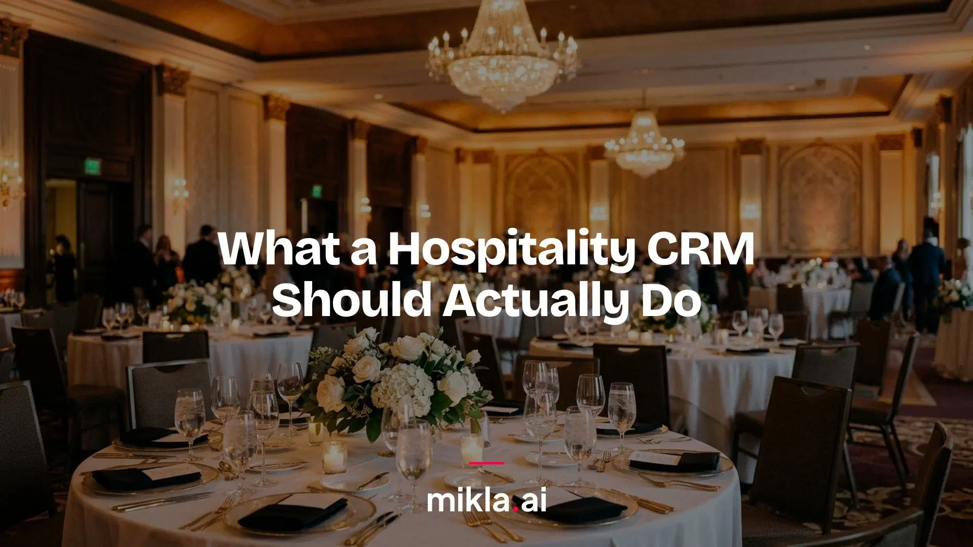 Illustration for "What a Hospitality CRM Should Actually Do" explaining the two kinds of hospitality CRM and the checklist for venue and event sales teams.
